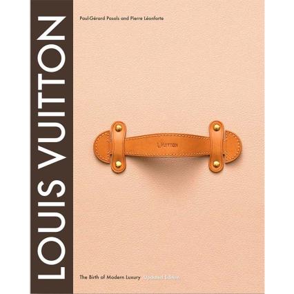 Louis Vuitton, The Birth of Modern Luxury 